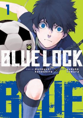 Blue Lock. Vol. 1, Are you the world's top egoist?