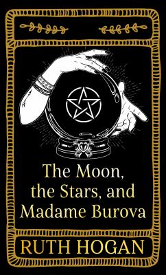 The moon, the stars, and Madame Burova : a novel