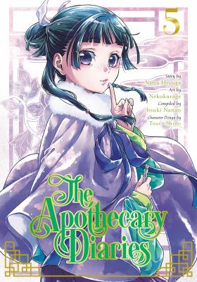 The apothecary diaries. Volume 5, With a new environment comes new intrigue...