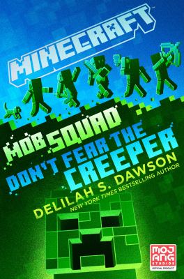 Minecraft : mob squad : Don't fear the creeper