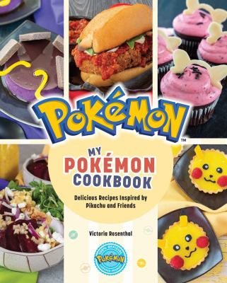 My Pokémon cookbook : delicious recipes inspired by Pikachu and friends