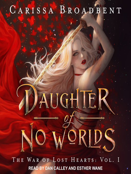 Daughter of no worlds : War of lost hearts series, book 1.