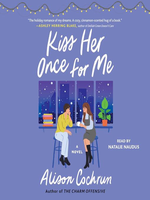 Kiss her once for me : A novel.