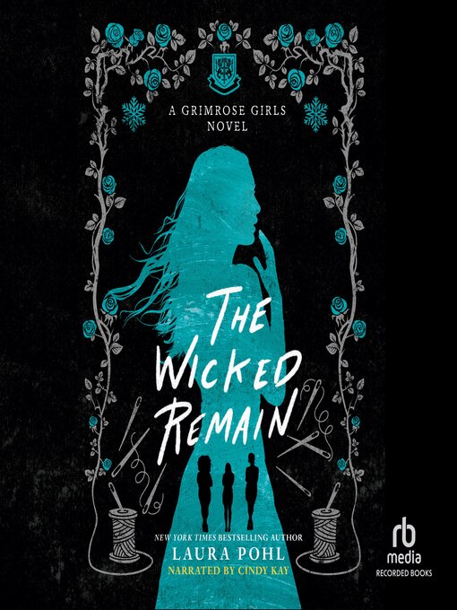 The wicked remain : Grimrose girls series, book 2.