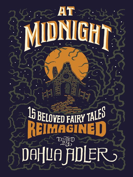 At midnight : 15 beloved fairy tales reimagined.