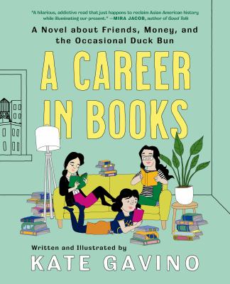 A career in books : a novel about friends, money, and the occasional duck bun