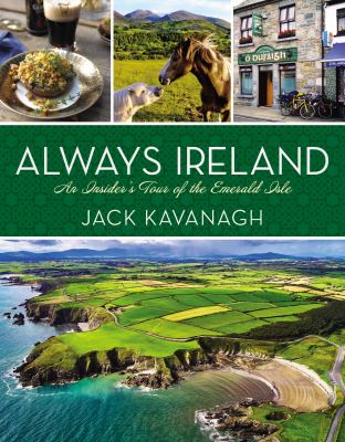 Always Ireland : an insider's tour of the emerald isle