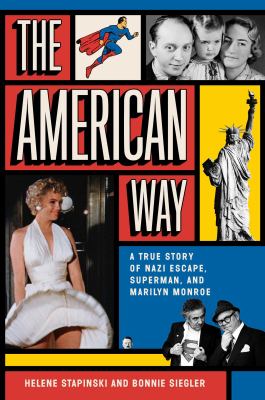 The American way : a true story of Nazi escape, Superman and Marilyn Monroe