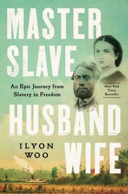 Master slave, husband wife : an epic journey from slavery to freedom