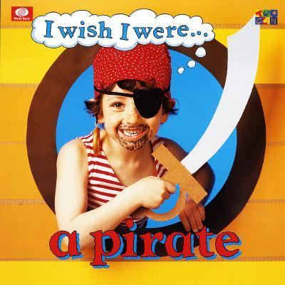 I wish I were-- a pirate