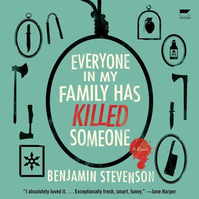 Everyone in my family has killed someone : a novel