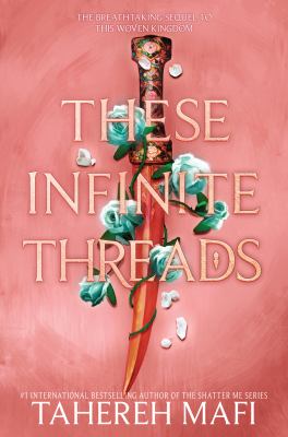 These infinite threads : This woven kingdom series, book 2.