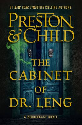 The cabinet of dr. leng : Agent pendergast series, book 21.