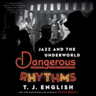 Dangerous rhythms : Jazz and the underworld.