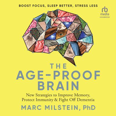 The age-proof brain : New strategies to improve memory, protect immunity, and fight off dementia.