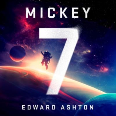 Mickey7--a novel : Mickey7 series, book 1.