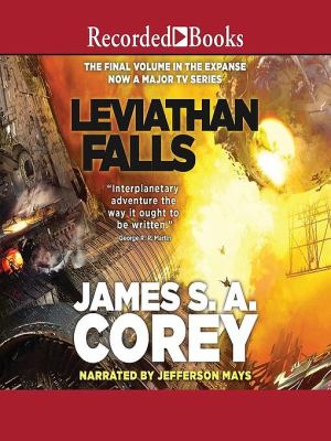 Leviathan falls : Expanse series, book 9.