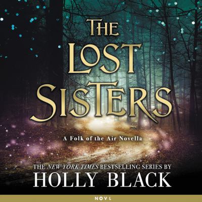 The lost sisters : Folk of the air series, book 1.5.