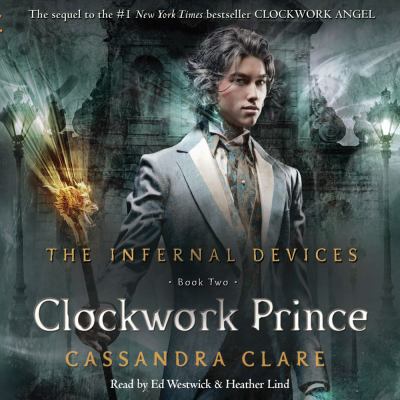 Clockwork prince : Shadowhunters: the infernal devices series, book 2.