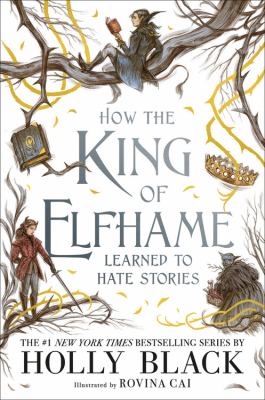 How the king of elfhame learned to hate stories : The folk of the air series, book 3.5.
