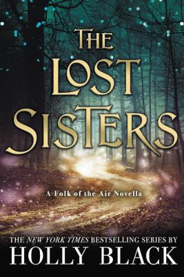 The lost sisters : Folk of the air series, book 1.5.