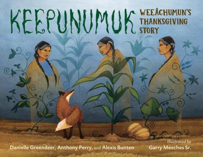 Keepunumuk : WeeÃ¢chumun's thanksgiving story.