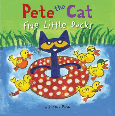 Pete the cat : Five little ducks.