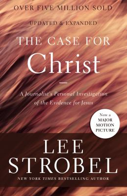 The case for christ : A journalist's personal investigation of the evidence for jesus.