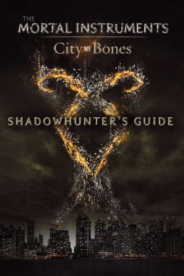 Shadowhunter's guide : City of bones.