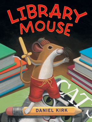 Library mouse : Library mouse series, book 1.