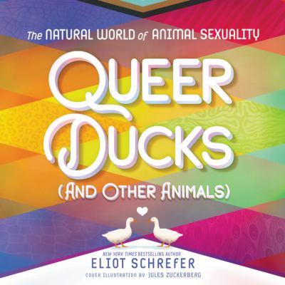Queer ducks (and other animals) : The natural world of animal sexuality.