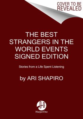 The best strangers in the world : stories from a life spent listening