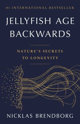 Jellyfish age backwards : nature's secrets to longevity