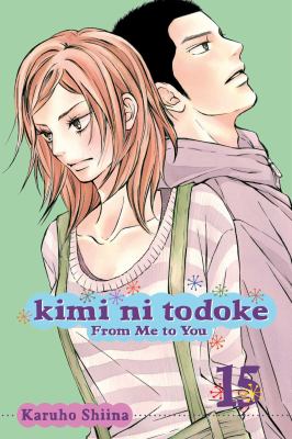 Kimi ni todoke = From me to you. Vol. 15