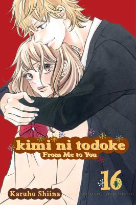 Kimi ni todoke = From me to you. Vol. 16