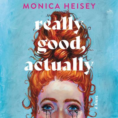 Really good, actually : a novel