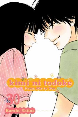 Kimi ni todoke = From me to you. Vol. 30