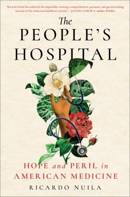 The people's hospital : hope and peril in American medicine