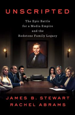 Unscripted : the epic battle for a media empire and the Redstone family legacy