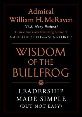 The wisdom of the bullfrog : leadership made simple (but not easy)