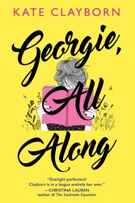 Georgie, all along : An uplifting and unforgettable love story.