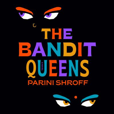 The bandit queens : A novel.