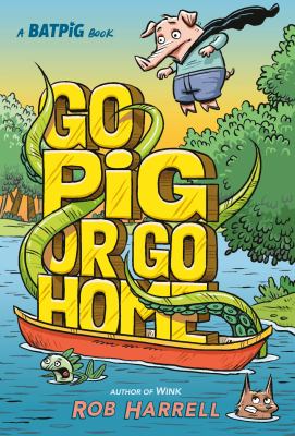 Go pig or go home : a Batpig book