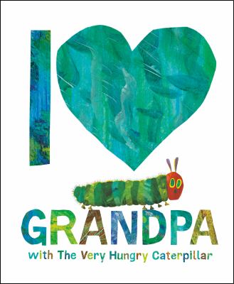I [heart] grandpa with The Very Hungry Caterpillar