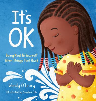 It's ok : being kind to yourself when things feel hard