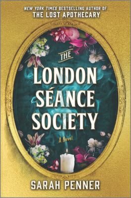 The london sÃ©ance society : A novel.