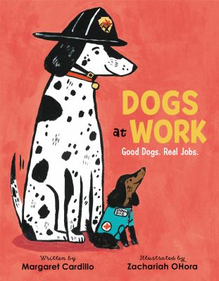 Dogs at work : good dogs. real jobs.