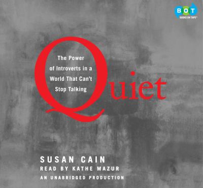 Quiet : The power of introverts in a world that can't stop talking.