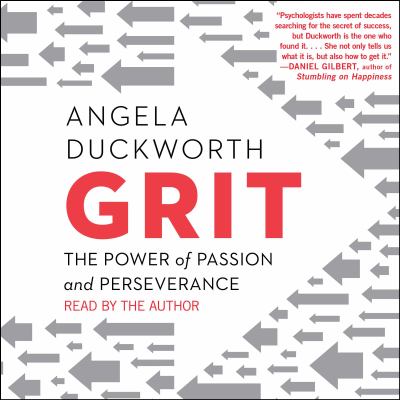 Grit : The power of passion and perseverance.