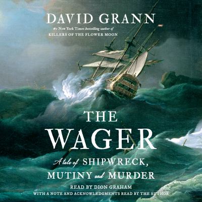 The wager : A tale of shipwreck, mutiny and murder.